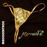 Mermaids (Madonnatron)