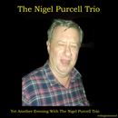 The Nigel Purcell Trio - Yet another evening with The Nigel Purcell Trio