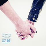 When We Wake Up (ASYLUMS)