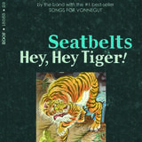 Hey, Hey Tiger! (Seatbelts)