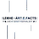 Leche - Leche vs. The Art.e.facts (Live at Sziget Festival 2017)