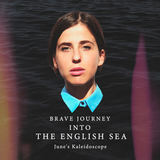 June's Kaleidoscope - Brave Journey Into The English Sea