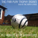 MJ Hibbett & The Validators - The Fair Play Trophy (Again And Again And Again)