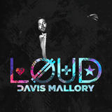 Loud (Davis Mallory)