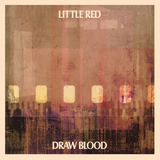 Little Red - Draw Blood (Little Red)