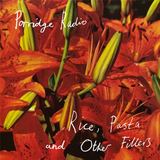 Rice, Pasta and Other Fillers (Porridge Radio)