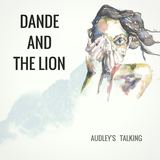 Audley's Talking (Dande and The Lion)