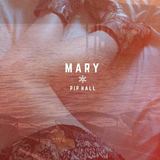 'Mary' (Pip Hall)