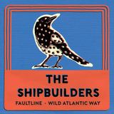 Fault Line/Wild Atlantic Way (The Shipbuilders)