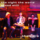 The Calls - The Night The World Stood Still