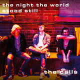 The Calls - The Night The World Stood Still