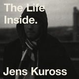 The Life Inside (Jens Kuross)