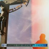 Sometimes The Silence Is Sweeter (The Ninth Wave)