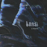 A Friend (bonsi)