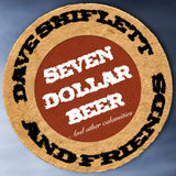 Dave Shiflett - Seven Dollar Beer and Other Calamities