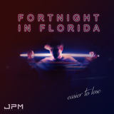 Easier To Lose (Fortnight In Florida)