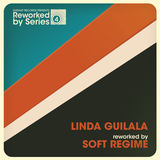 Linda Guilala Reworked By Soft Regime (Linda Guilala)