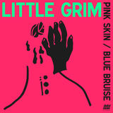 Pink Skin / Blue Bruise (Little Grim)