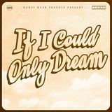 If I Could Only Dream (Honey Moon)