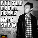 All The Usual Ideas (Neil Shaw)