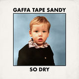 So Dry (Gaffa Tape Sandy)