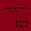 Ernest Vogue - inlove wth you (volume 2) - with you