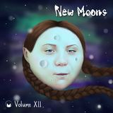 New Moons Volume XII - New Moons Volume XII