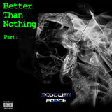 Better Than Nothing Part 1 (Scottish Force)
