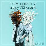 Casual (Tom Lumley And The Brave Liaison)