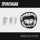 Mouth Full of You (Spunsugar)