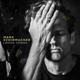 Losing Things (Mark Schirmacher)