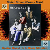 Sister Simon (Funny Man) (Heatwave)