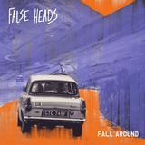 Fall Around (False Heads)