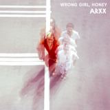 Wrong Girl, Honey (ARXX)