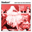 Stadium* - Didn't Kiss You This Christmas