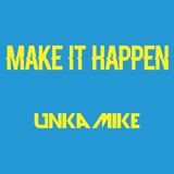 Make It Happen (Unkamike)