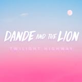 Twilight Highway (Dande and The Lion)