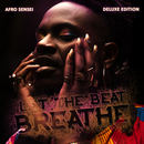 Afro Sensei - Let The Beat Breathe: Deluxe Edition