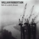 William Robertson - Out of a Misty Dream