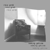 Seeing Yellow (Rolo Greb)