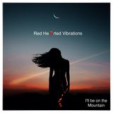 I'll Be On The Mountain (Red Hearted Vibrations)