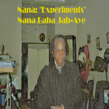 Nana: "Experiments" (Nana Baba Jah-Aye)