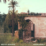 Hideaway (BETA WAVES)