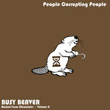 Busy Beaver (People Corrupting People)