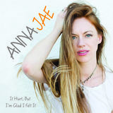 Anna Jae - It Hurt, But I'm Glad I Felt It