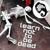 Learn not to be dead (The Ellies)