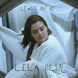 Leave Me Be (Lila Blue)