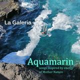 Aquamarin (La Galeria)