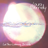 Laura Donnelly - Let Your Listening Be Wide