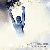 Moving Together (Lau.ra remix) (MALKA)